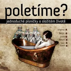Jednoduché písničky o složitém životě album by Poletíme?