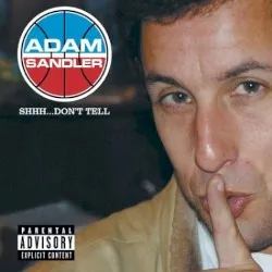 Shhh...Don't Tell album by Adam Sandler
