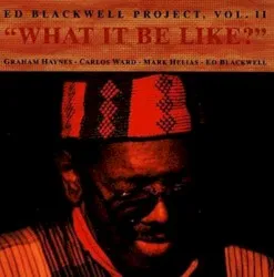 What It Be Like? Ed Blackwell Project Vol. 2