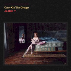 Carry on the Grudge album by Jamie T