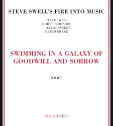 Swimming in a Galaxy of Goodwill and Sorrow album by Steve Swell