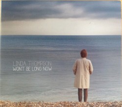 Won't Be Long Now album by Linda Thompson