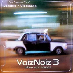 VoizNoiz 3 - Urban Jazz Scapes