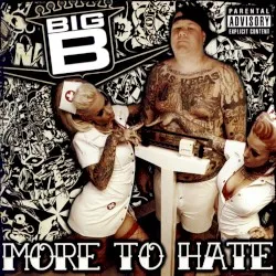 More to Hate album by Big B