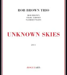 Unknown Skies album by Rob Brown