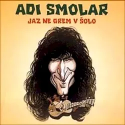Jaz ne grem v šolo album by Adi Smolar