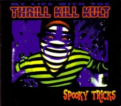 Spooky Tricks album by My Life with the Thrill Kill Kult