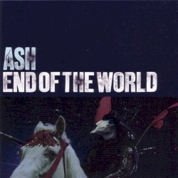 End of the World album by Ash