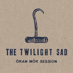 Oran Mor Session album by The Twilight Sad