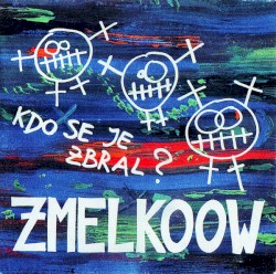 Kdo se je zbral? album by Zmelkoow