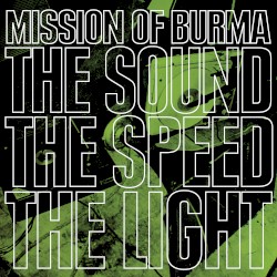 The Sound the Speed the Light album by Mission of Burma