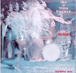Live in Paris – Olympia 1971 album by Ike & Tina Turner