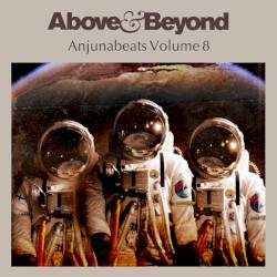Anjunabeats Volume 8 album by Above & Beyond