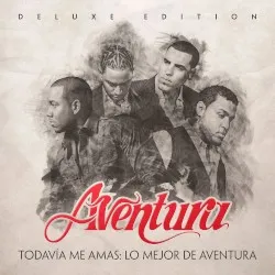 Todavía me amas – Lo mejor de Aventura