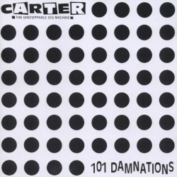 101 Damnations album by Carter the Unstoppable Sex Machine