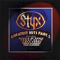 Styx Greatest Hits Part 2 album by Styx