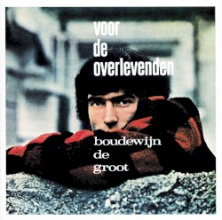 Voor de overlevenden album by Boudewijn de Groot