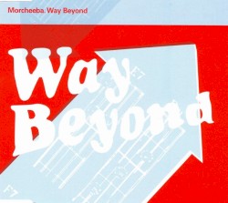 Way Beyond album by Morcheeba