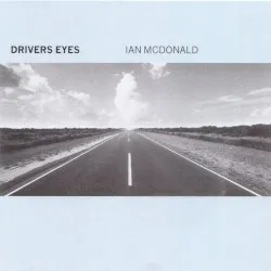 Drivers eyes album by Ian McDonald
