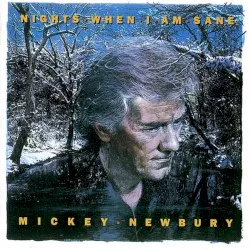 Nights When I Am Sane album by Mickey Newbury