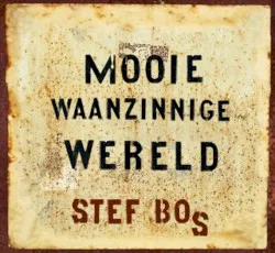 Mooie waanzinnige wereld album by Stef Bos