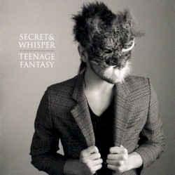 Teenage Fantasy album by Secret and Whisper