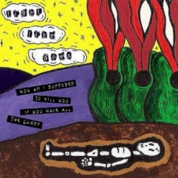 How Am I Supposed to Kill You If You Have All the Guns? album by Fight Like Apes