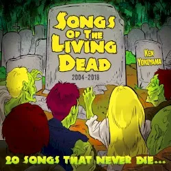 Songs Of The Living Dead album by Ken Yokoyama
