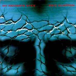 My Father's Eyes album by Eric Clapton