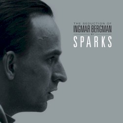 The Seduction of Ingmar Bergman album by Sparks