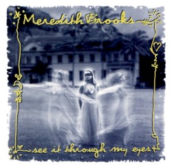See It Through My Eyes album by Meredith Brooks