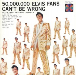 50,000,000 Elvis Fans Can't Be Wrong – Elvis' Gold Records, Volume 2 album by Elvis Presley