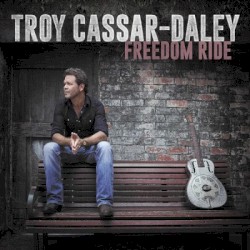 Freedom Ride album by Troy Cassar-Daley