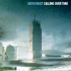 Calling Over Time album by Edith Frost