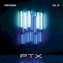 PTX, Vol. III album by Pentatonix