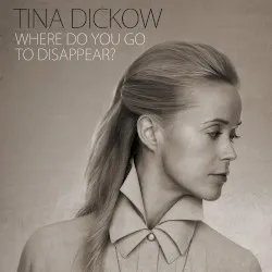 Where Do You Go to Disappear? album by Tina Dico
