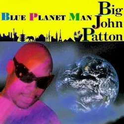 Blue Planet Man album by John Patton