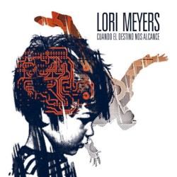 Cuando el destino nos alcance album by Lori Meyers