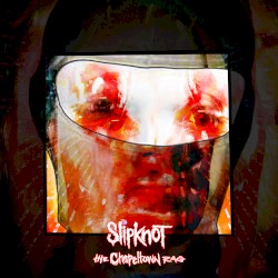 The Chapeltown Rag album by Slipknot