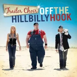 Off the Hillbilly Hook album by Trailer Choir