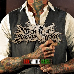 Red. White. Green. album by Upon a Burning Body