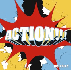 ACTION!!! album by Polysics