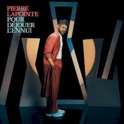 Pour déjouer l'ennui album by Pierre Lapointe