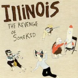 Revenge of Some Kid album by Illinois