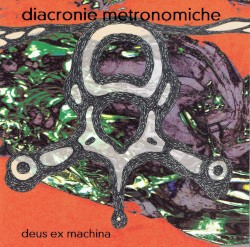 Diacronie metronomiche album by Deus ex Machina