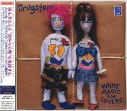 White Magic for Lovers album by Drugstore
