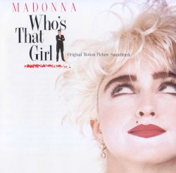 Who's That Girl — Original Motion Picture Soundtrack album by Madonna