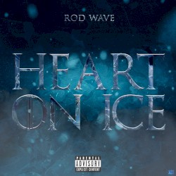 Heart on Ice album by Rod Wave