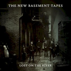 Lost on the River: The New Basement Tapes