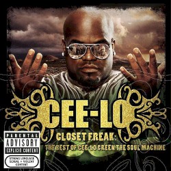 Closet Freak - The Best of Cee-Lo Green the Soul Machine album by CeeLo Green
